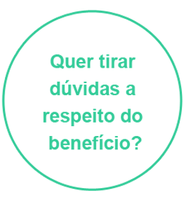 Quer tirar dúvidas a respeito do benefício?